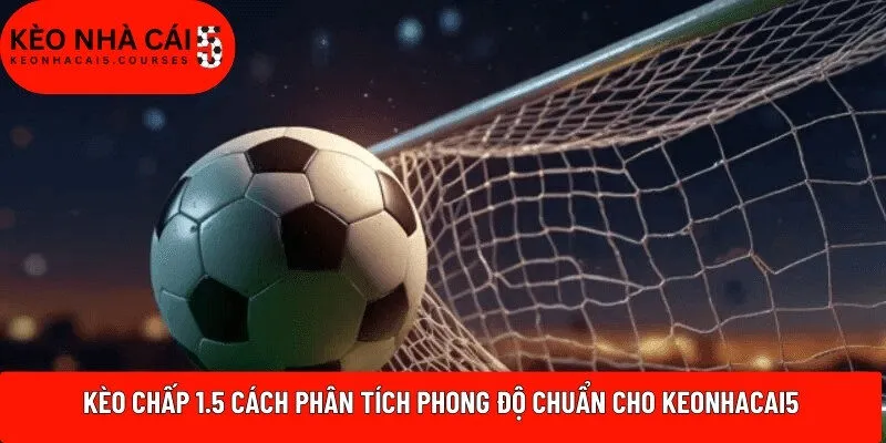 Kèo chấp 1.5